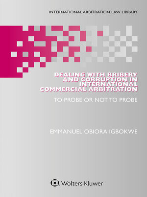 cover image of Dealing with Bribery and Corruption in International Commercial Arbitration